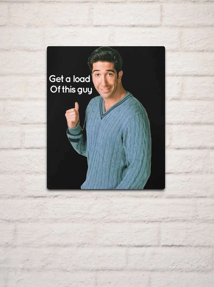 Get a Load of This Guy Dank Meme Poster for Sale by Barnyardy