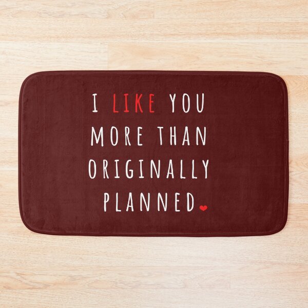 Item preview, I like you more than originally planned designed and sold by PX-clothing.