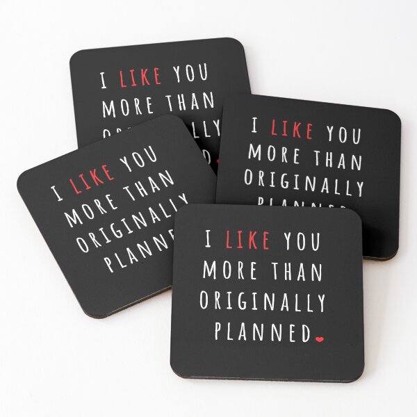 Item preview, I like you more than originally planned designed and sold by PX-clothing.