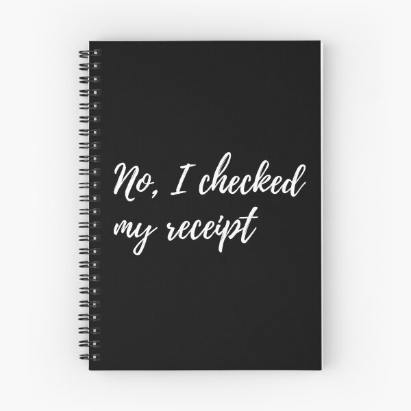 Item preview, No, I Checked The Receipt designed and sold by SweetAndSpice.