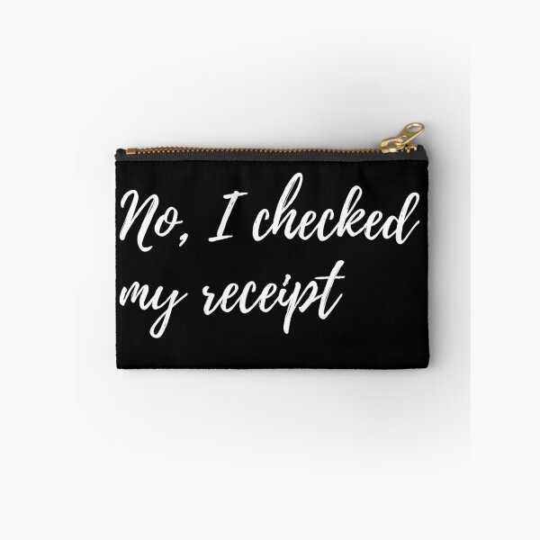 Item preview, No, I Checked The Receipt designed and sold by SweetAndSpice.