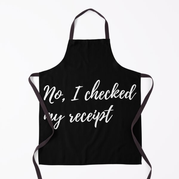 Item preview, No, I Checked The Receipt designed and sold by SweetAndSpice.