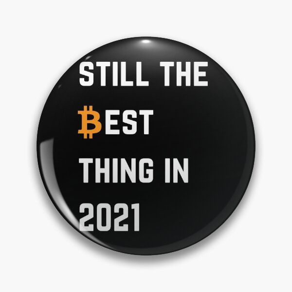 Item preview, Still The Best Thing In 2021 Bitcoin designed and sold by Unworldly.