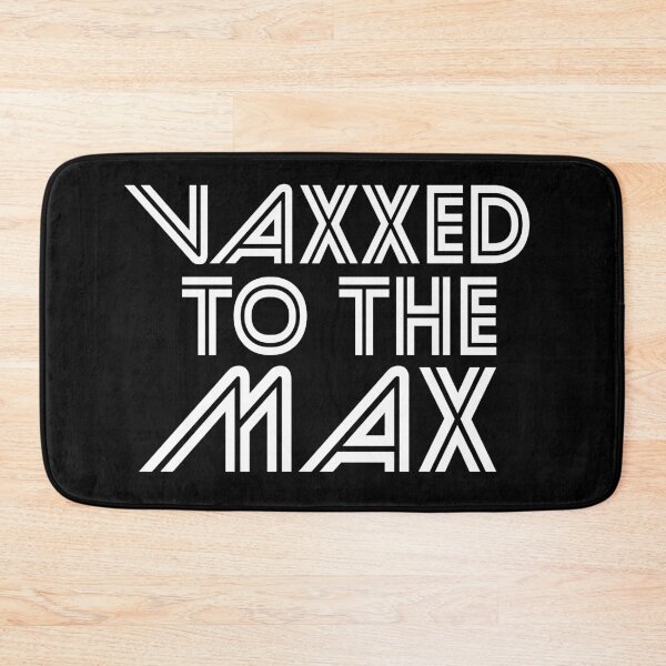 Item preview, VAXXED TO THE MAX- I GOT VACCINATED BLACK AND WHITE designed and sold by Iskybibblle.
