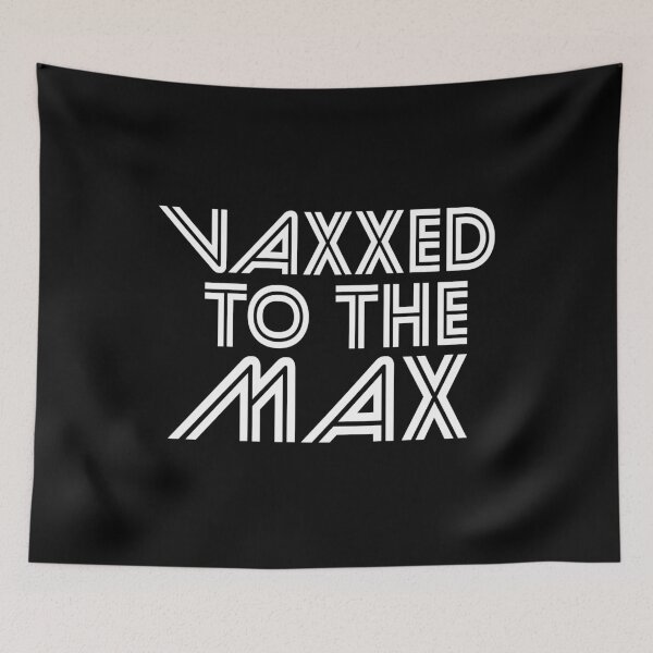 Item preview, VAXXED TO THE MAX- I GOT VACCINATED BLACK AND WHITE designed and sold by Iskybibblle.