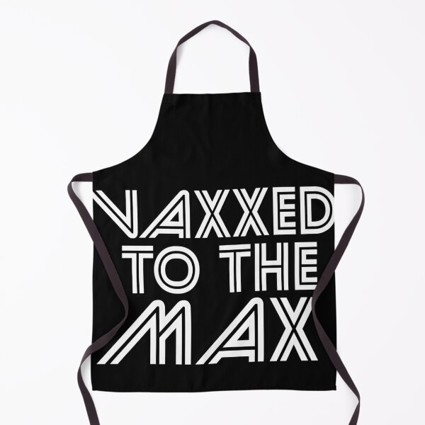 Item preview, VAXXED TO THE MAX- I GOT VACCINATED BLACK AND WHITE designed and sold by Iskybibblle.