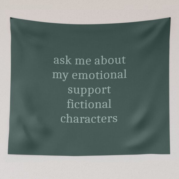 Item preview, Ask me about my emotional support fictional characters [teal text] designed and sold by bellatierra.
