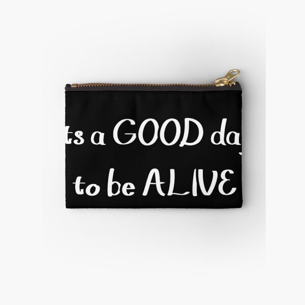 Item preview, good day to be alive designed and sold by G-L-V.