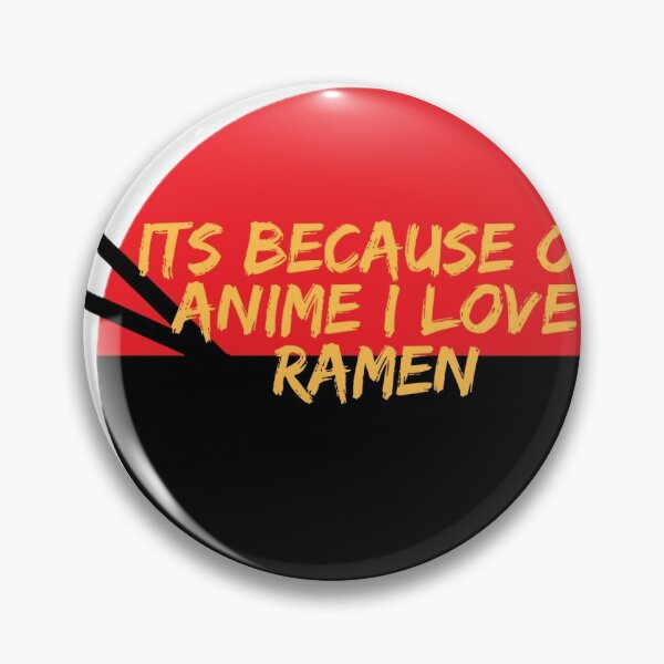Item preview, ITS BECAUSE OF ANIME I LOVE RAMEN designed and sold by trone86.