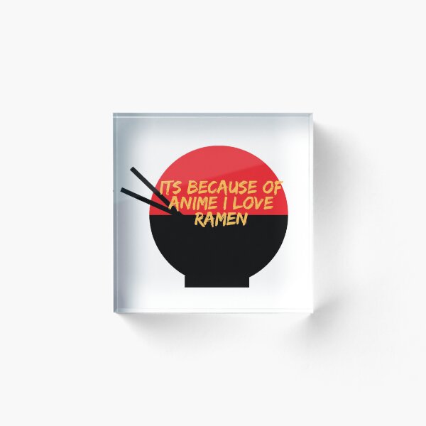 Item preview, ITS BECAUSE OF ANIME I LOVE RAMEN designed and sold by trone86.