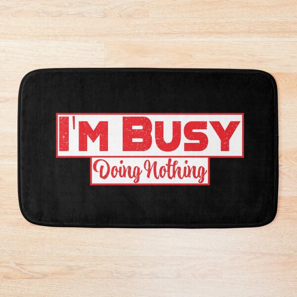 Item preview, I'm Busy Doing Nothing (Red 1) designed and sold by SammyBad.