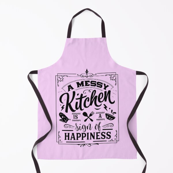 Item preview, a messy kitchen is a sign of happiness designed and sold by EclairVanilla.
