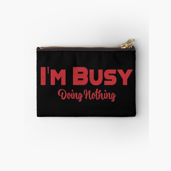 Item preview, I'm Busy Doing Nothing (Red 2) designed and sold by SammyBad.