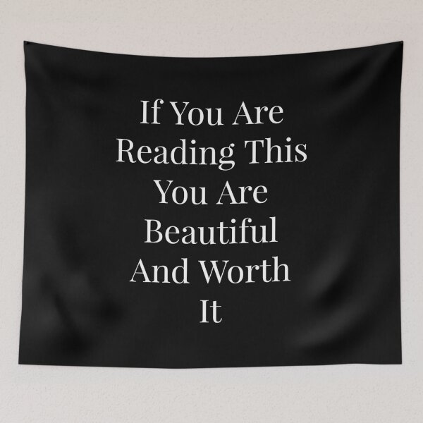 Item preview, If you are reading this you are beautiful and worth it designed and sold by NatashaE.