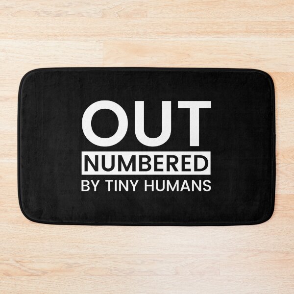 Item preview, Outnumbered by tiny humans  designed and sold by ReichBourne.