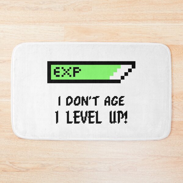 Item preview, I Don't Age I Level Up! designed and sold by Wachi-A.