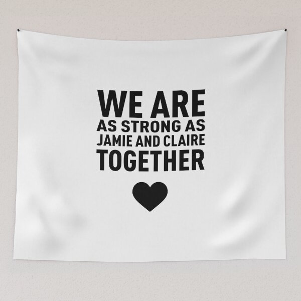 Item preview, We Are as Strong as Jamie and Claire Together! - Black designed and sold by FilipeFerreira.