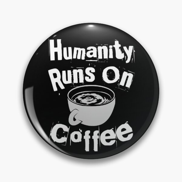 Item preview, Humanity Runs On Coffee designed and sold by Life Is Beautiful.