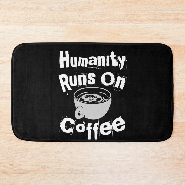 Item preview, Humanity Runs On Coffee designed and sold by Life Is Beautiful.