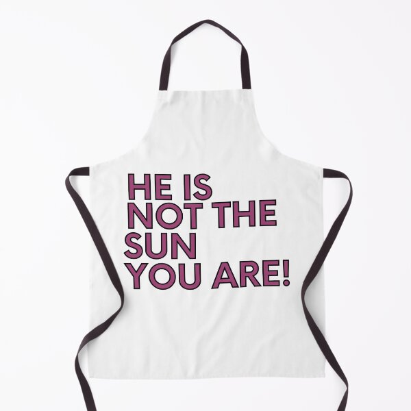 Item preview, He is not the sun, you are designed and sold by Gatugi.