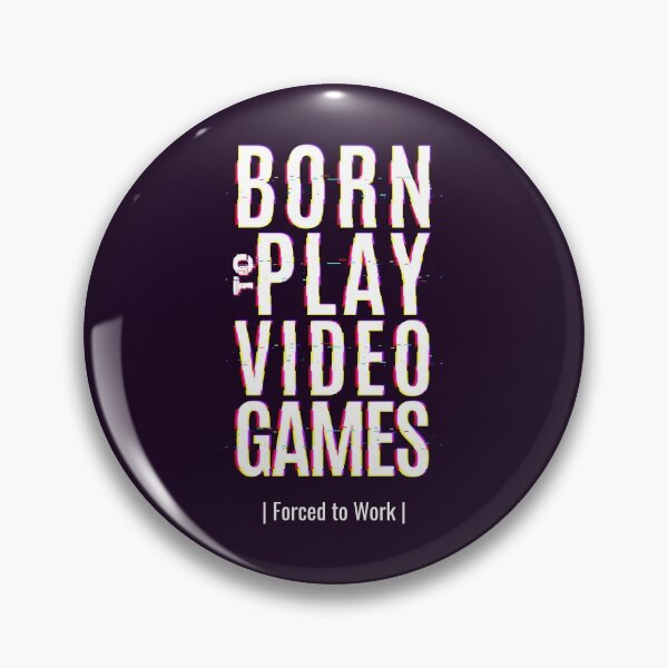 Item preview, Born To Play Video Games | Forced To Work designed and sold by AladdinMktgs.
