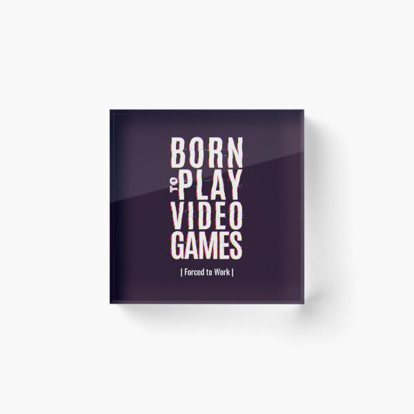 Item preview, Born To Play Video Games | Forced To Work designed and sold by AladdinMktgs.