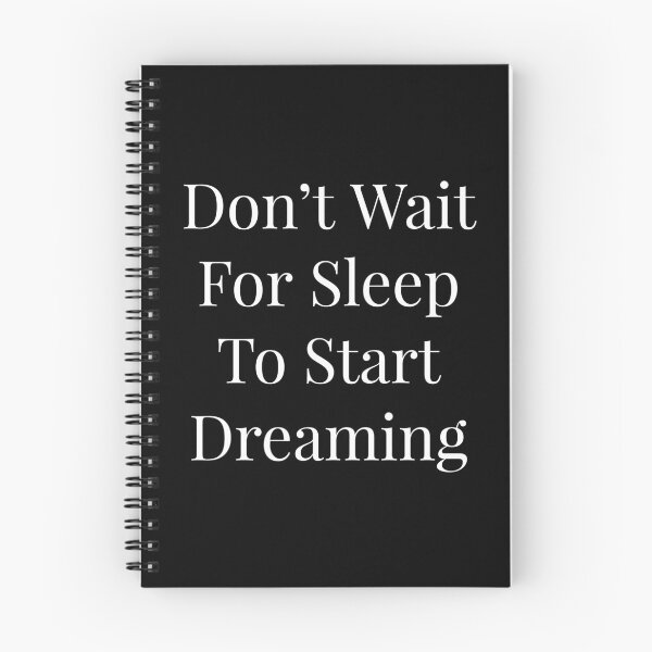 Item preview, Don't wait for sleep to start dreaming designed and sold by NatashaE.