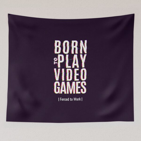 Item preview, Born To Play Video Games | Forced To Work designed and sold by AladdinMktgs.