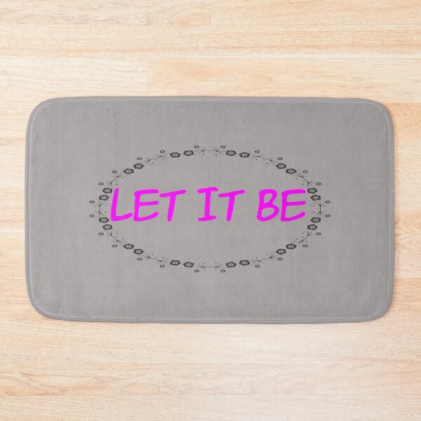 Item preview, Let It Be designed and sold by QuotesDogma.