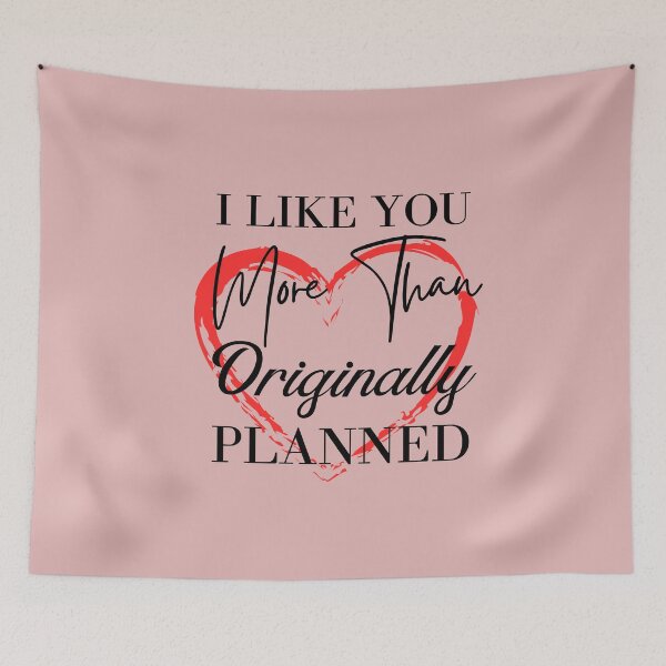 Item preview, I like you more than originally planned  designed and sold by wijit.