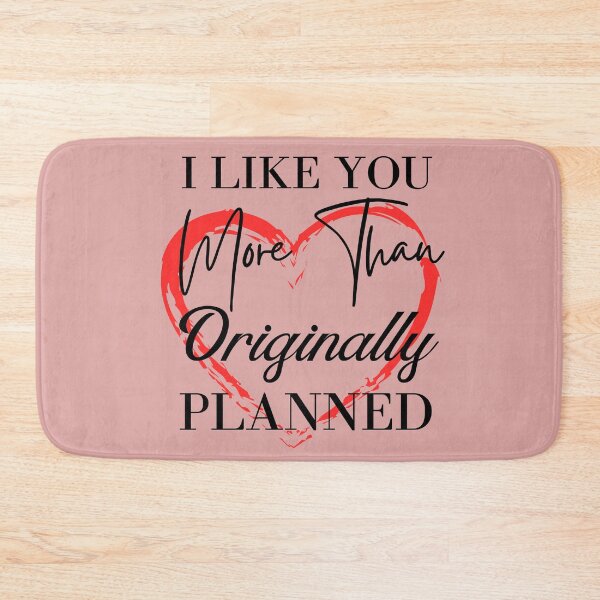 Item preview, I like you more than originally planned  designed and sold by wijit.
