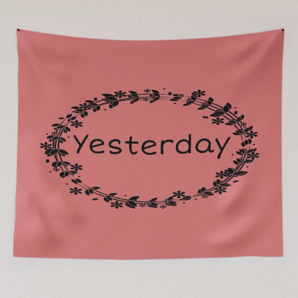 Item preview, Yesterday designed and sold by QuotesDogma.