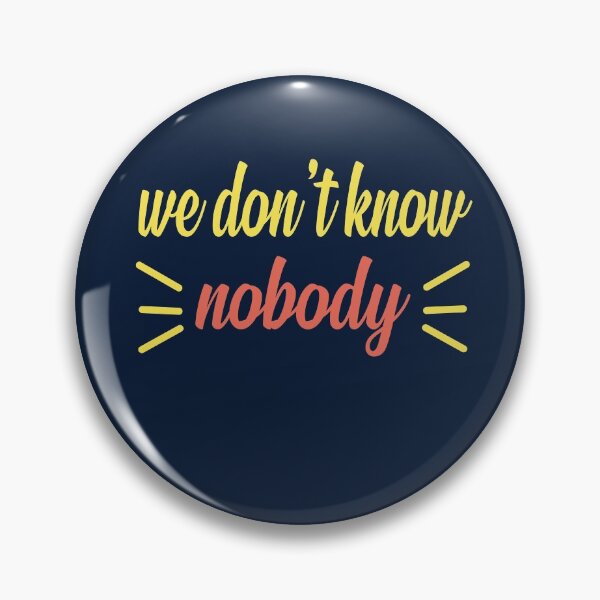 Item preview, We Don't Know Nobody Funny Quotes Stickers designed and sold by FunnyDSN.