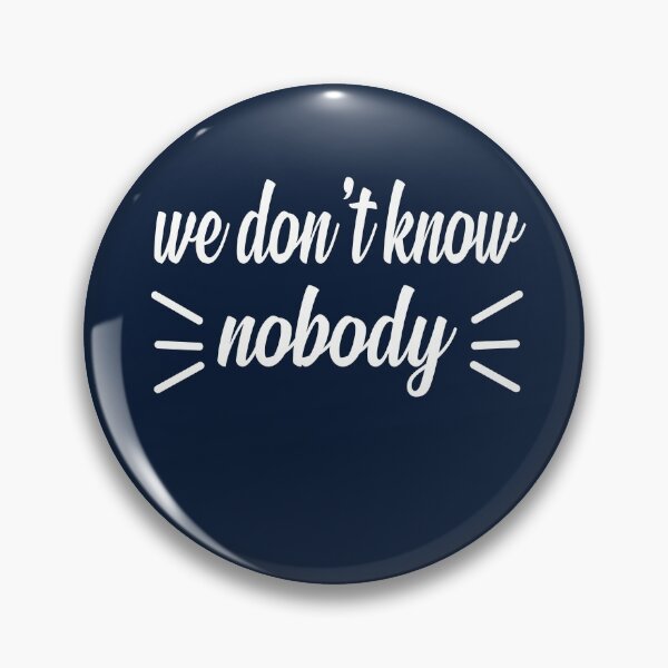 Item preview, We Don't Know Nobody Funny Women, men and Kids T-shirt designed and sold by FunnyDSN.
