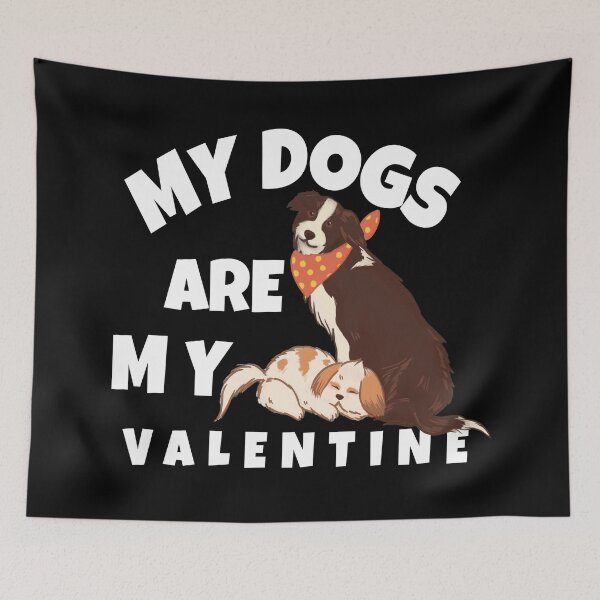 Item preview, My Dogs Are My Valentine designed and sold by YueHeng Creates ⭐⭐⭐⭐⭐.