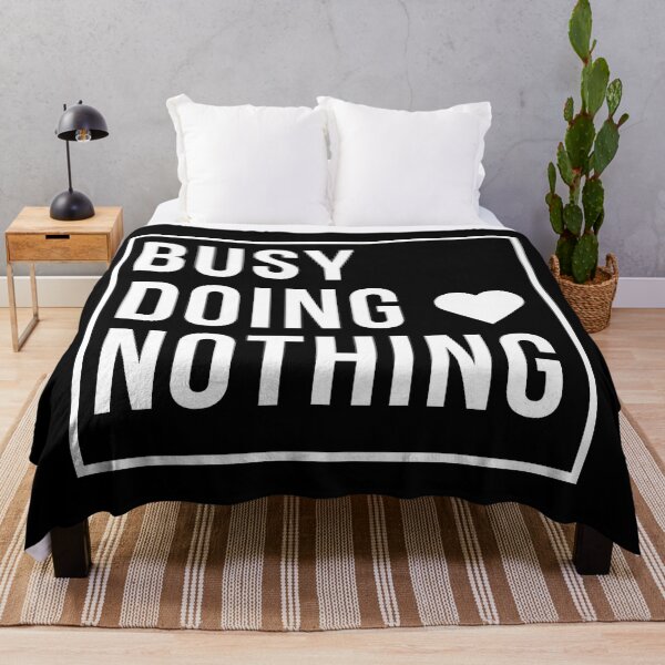 Item preview, Busy Doing Nothing designed and sold by MoStorish.