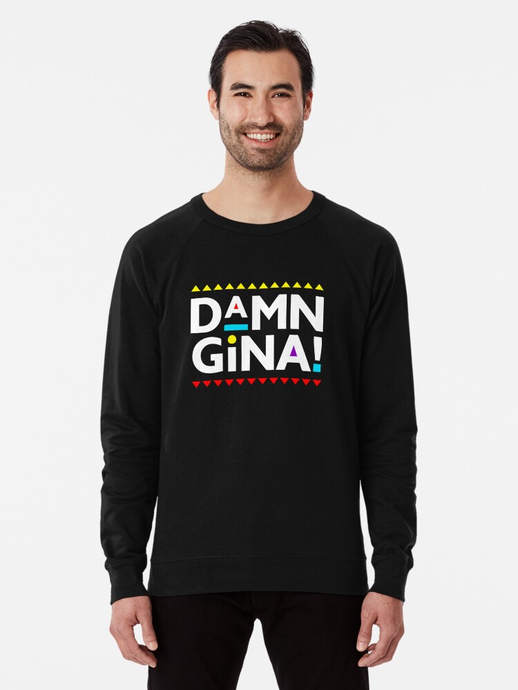 Damn gina sweatshirt clearance