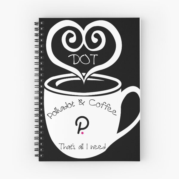 Item preview, Polkadot DOT and Coffee That's All I Need  designed and sold by Bitcoin-Fashion.