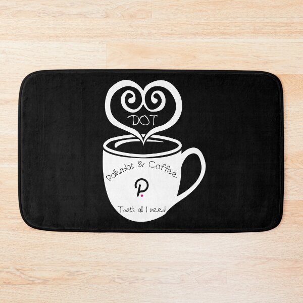 Artikelvorschau, Polkadot DOT und Kaffee das ist alles was ich brauche entworfen und verkauft von Bitcoin-Fashion.