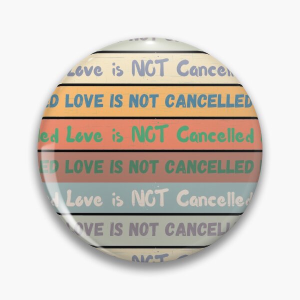 Item preview, Love is NOT Cancelled designed and sold by StephenMollie.