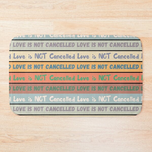 Item preview, Love is NOT Cancelled designed and sold by StephenMollie.