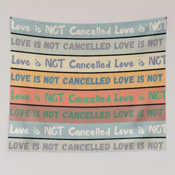Item preview, Love is NOT Cancelled designed and sold by StephenMollie.