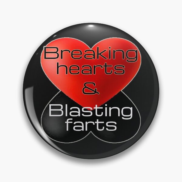 Item preview, Breaking hearts and blasting farts designed and sold by PeDaNi.