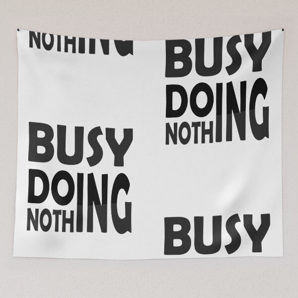Item preview, Busy Doing Nothing designed and sold by olafekry.