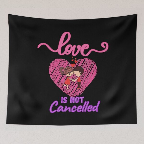 Item preview, Love is NOT Cancelled designed and sold by StephenMollie.