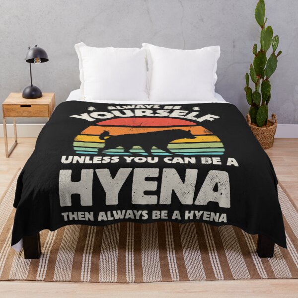 Item preview, Always Be Yourself Unless You Can Be A Hyena designed and sold by Mastainich09.