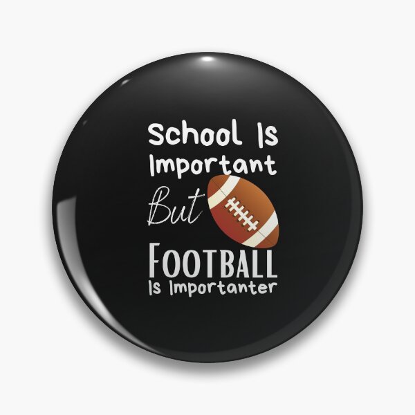 Item preview, School Is Important But Football Is Importanter designed and sold by sabirlhc.
