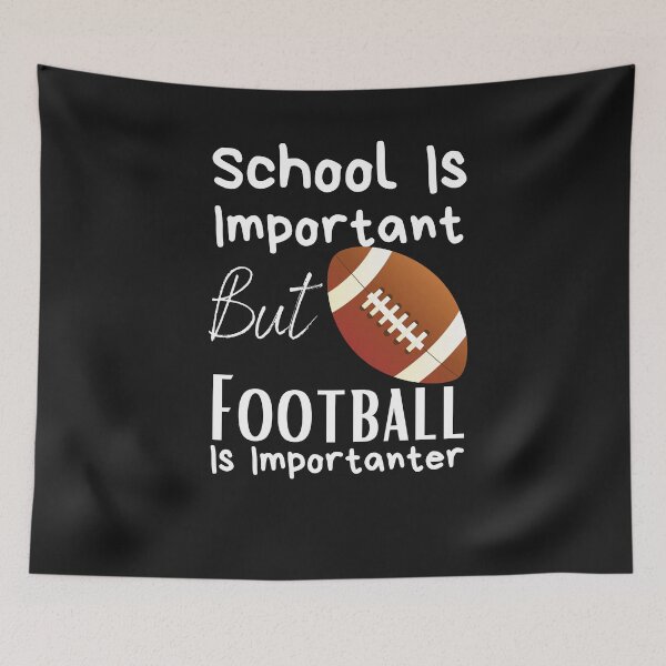 Item preview, School Is Important But Football Is Importanter designed and sold by sabirlhc.