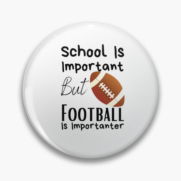 Item preview, School Is Important But Football Is Importanter designed and sold by sabirlhc.