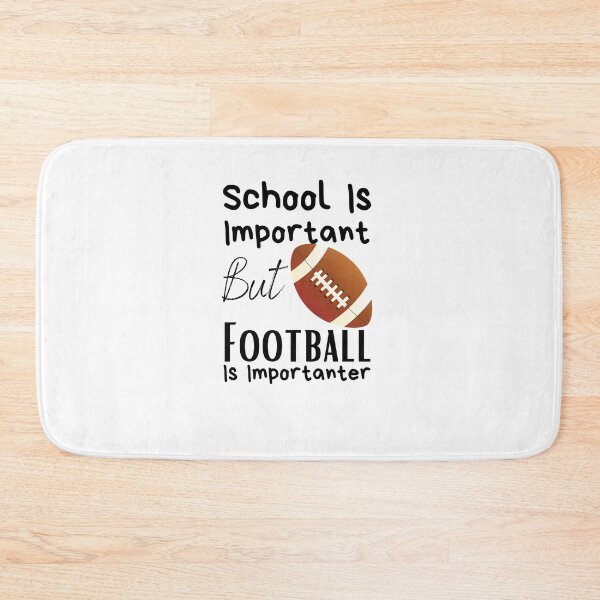 Item preview, School Is Important But Football Is Importanter designed and sold by sabirlhc.